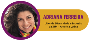 Adriana Ferreira - Diversidade e Inclusão